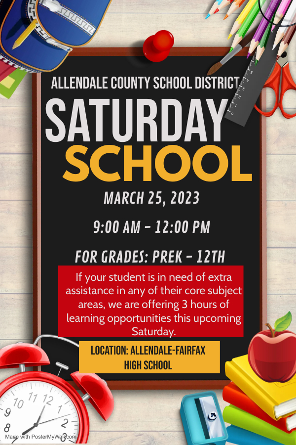 Saturday School March 25 2023 9am to 12pm for grades pre-k through 12th if your student is in need of extra assistance in any of their core subject areas, we are offering 3 hours of learning opportunities this upcoming Saturday Location: allendale-fairfax high school