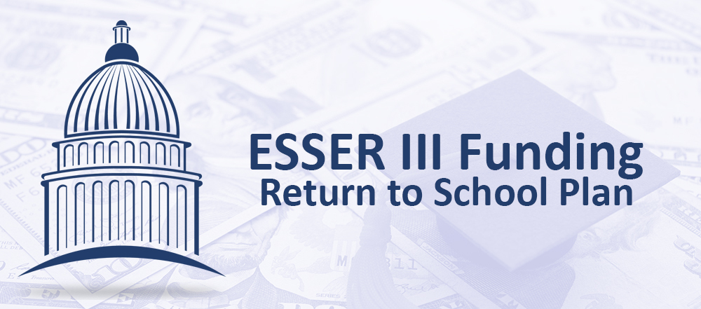  ESSER III Return to School Plan​​ 