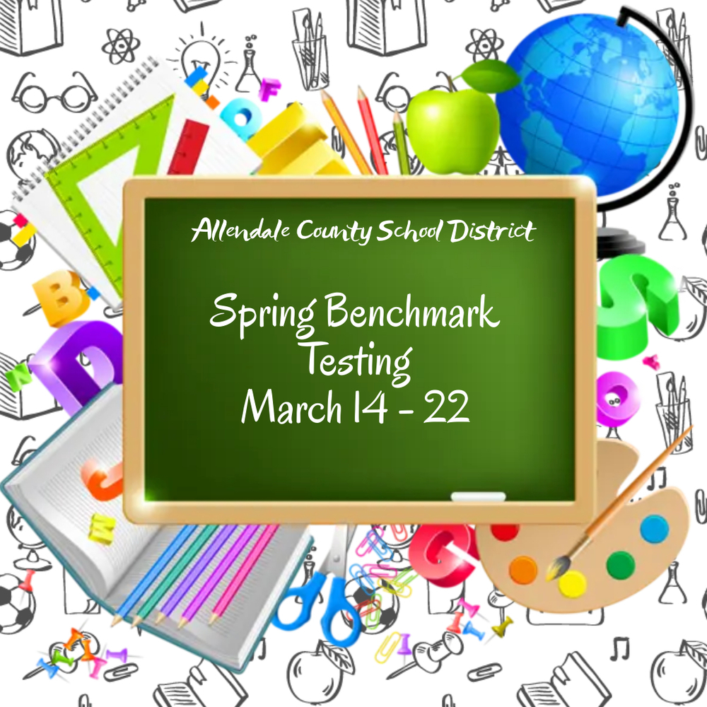 Allendale County Schools Spring Benchmark Testing March 14-22 